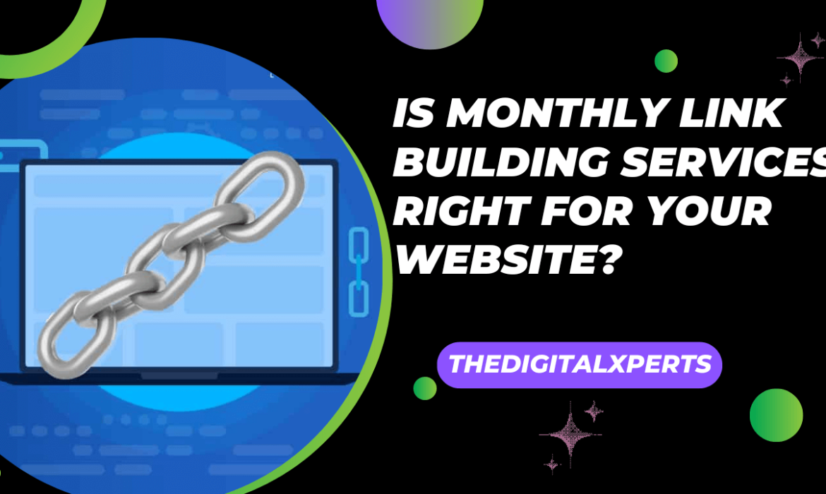 Is Monthly Link Building Services Right for Your Website